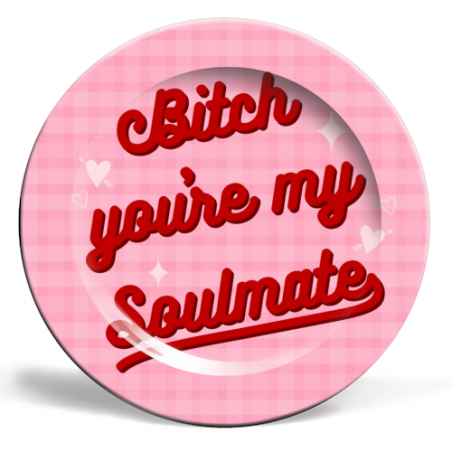 Bitch You're My Soulmate Great Art Plate Tableware  £29.00 '